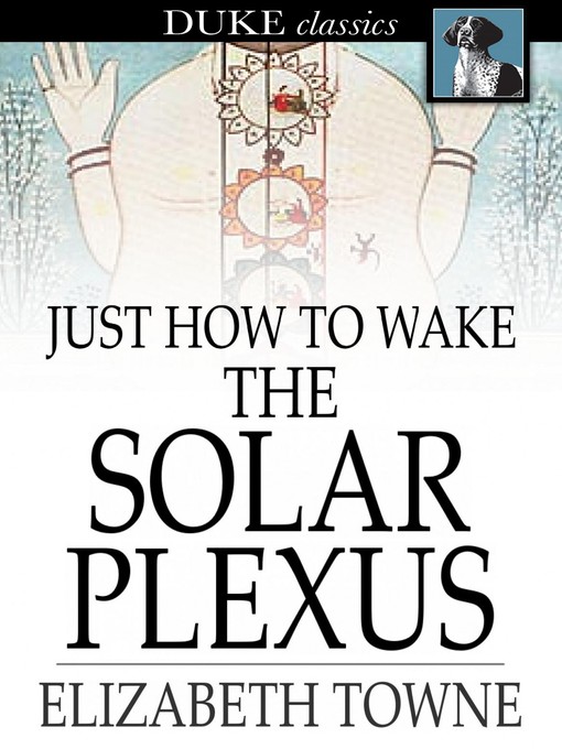 Title details for Just How to Wake the Solar Plexus by Elizabeth Towne - Wait list